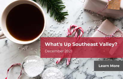 What's Up Southeast Valley? December 2021